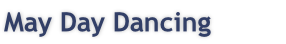 May Day Dancing
